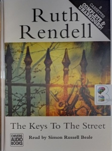 The Keys to the Street written by Ruth Rendell performed by Simon Russell Beale on Cassette (Unabridged)